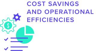 Cost Savings And Operational Efficiencies